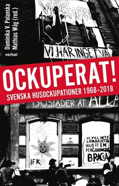 Cover for Polanska Dominika · Ockuperat! : svenska husockupationer från 1968 till 2018 (Sewn Spine Book) (2019)