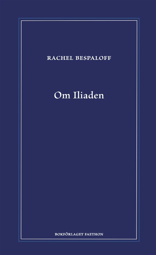 Cover for Rachel Bespaloff · Om Iliaden (Bound Book) (2023)