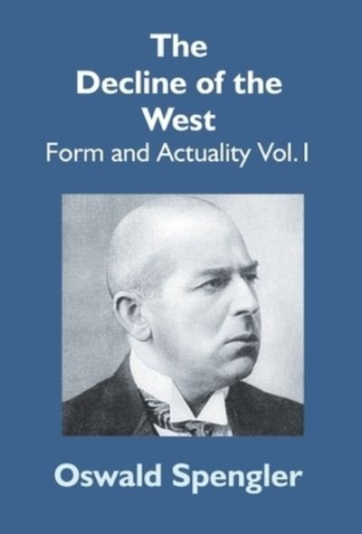 Cover for Oswald Spengler · The Decline Of The West (Inbunden Bok) (2017)