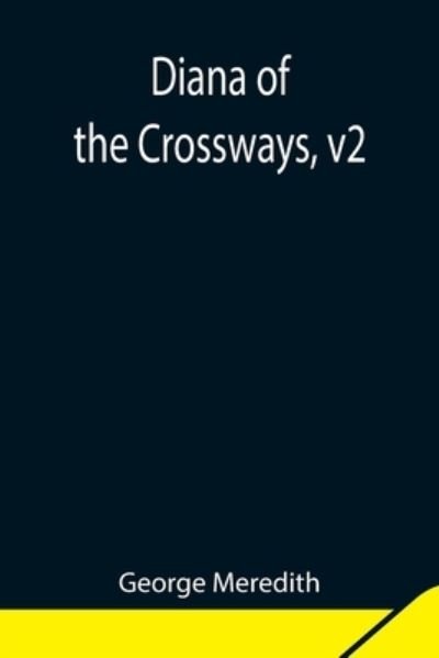 Cover for George Meredith · Diana of the Crossways, v2 (Paperback Bog) (2021)