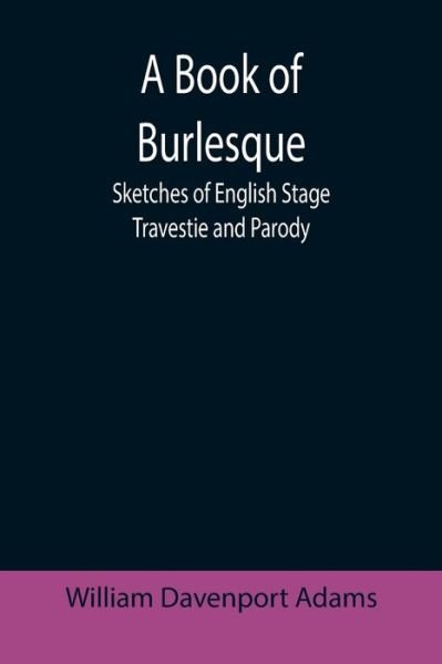 Cover for William Davenport Adams · A Book of Burlesque (Pocketbok) (2021)