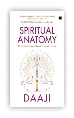 Cover for Daaji Kamlesh D. Patel · Spiritual Anatomy: Meditation, Chakras, and the Journey to the Center (Paperback Book) (2024)