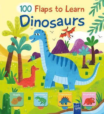 Dinosaurs: 100 Flaps to Learn - 100 Flaps to Learn -  - Livros - Yoyo Books - 9789464766790 - 3 de outubro de 2024