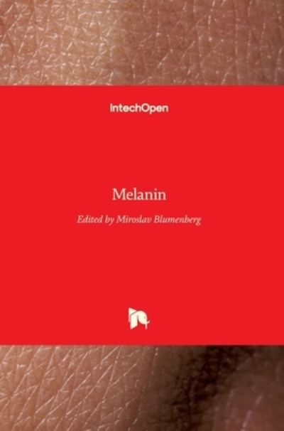 Melanin - Miroslav Blumenberg - Books - Intechopen - 9789535129790 - March 1, 2017