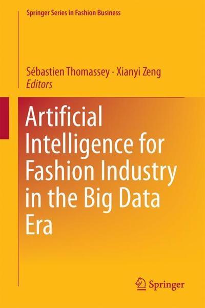 Cover for Artificial Intelligence for Fashion Industry in the Big Data Era - Springer Series in Fashion Business (Hardcover Book) [1st ed. 2018 edition] (2018)