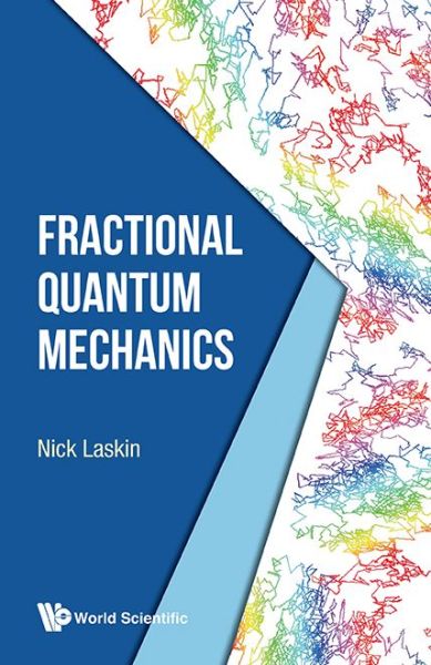 Cover for Laskin, Nick (Topquark Inc, Canada) · Fractional Quantum Mechanics (Hardcover Book) (2018)