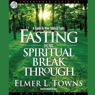 Cover for Elmer L Towns · Fasting for Spiritual Breakthrough (CD) (2008)