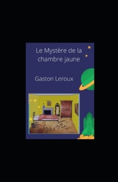 Cover for Gaston LeRoux · Le Mystere de la chambre jaune: Annote (Paperback Book) (2021)