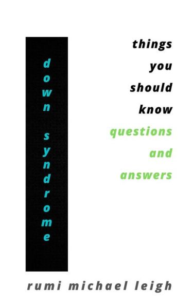 Cover for Rumi Michael Leigh · Down syndrome: Things You Should Know (Questions and Answers) (Paperback Book) (2021)