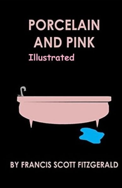 Cover for F Scott Fitzgerald · Porcelain and Pink Illustrated (Paperback Book) (2021)