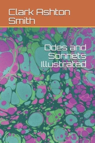 Cover for Clark Ashton Smith · Odes and Sonnets Illustrated (Paperback Book) (2020)