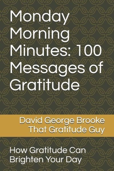 Monday Morning Minutes - David George Brooke - Bøger - Independently Published - 9798592863790 - 12. februar 2021