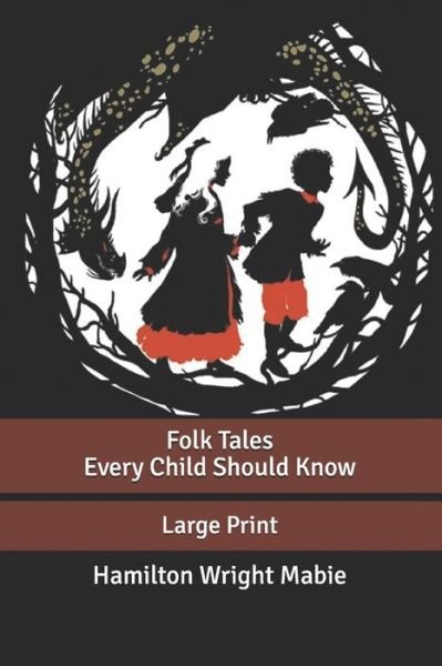 Cover for Hamilton Wright Mabie · Folk Tales Every Child Should Know: Large Print (Paperback Book) (2020)
