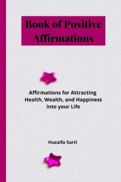 Cover for Huzaifa Surti · Book of Positive Affirmations (Paperback Book) (2020)