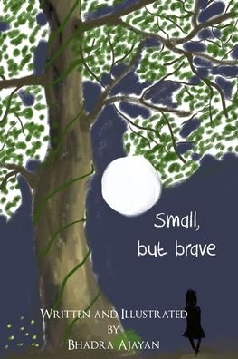 Cover for Bhadra Ajayan · Small, but brave (Paperback Bog) (2020)