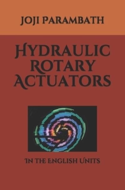 Cover for Joji Parambath · Hydraulic Rotary Actuators (Paperback Bog) (2020)