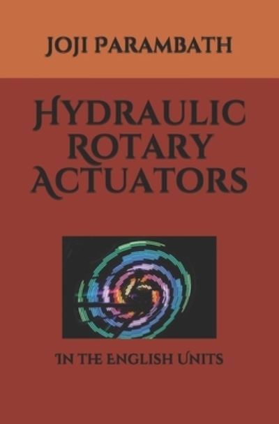 Cover for Joji Parambath · Hydraulic Rotary Actuators (Paperback Book) (2020)