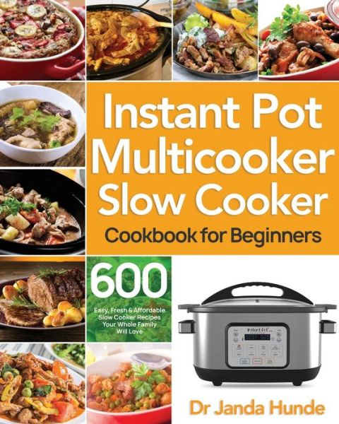 Cover for Dr Janda Hunde · Instant Pot Multicooker Slow Cooker Cookbook for Beginners (Pocketbok) (2020)