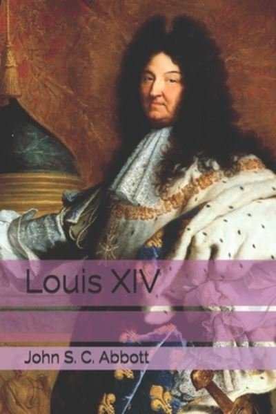 Cover for John S C Abbott · Louis XIV (Paperback Book) (2021)