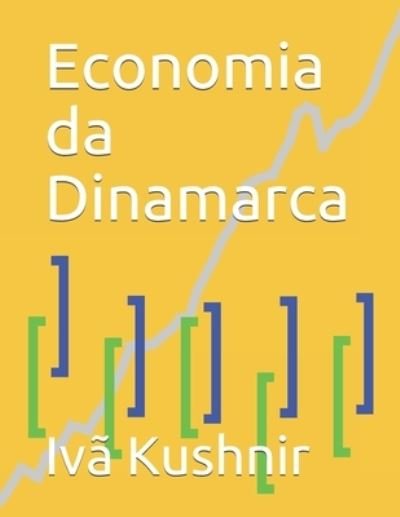 Cover for IVa Kushnir · Economia da Dinamarca (Paperback Book) (2021)