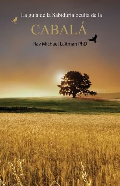 Cover for Michael Laitman · La guia de la Sabiduria oculta de la Cabala: (Edicion oficial) (Paperback Bog) (2021)