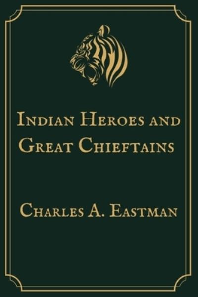 Cover for Charles A Eastman · Indian Heroes and Great Chieftains (Paperback Book) (2021)