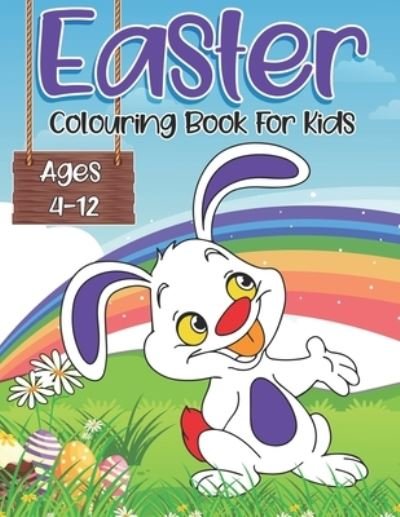 Cover for H R Bonnie Taylor · Easter Colouring book For Kids: 30 Cute Easter Bunnies, Eggs, Chicks, Trees, Sun Illustration for Children. Ages 4-12 (Paperback Book) (2021)