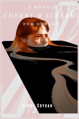 Cover for Kubra Soydan · Cherry and Scream For Others (Paperback Bog) (2022)