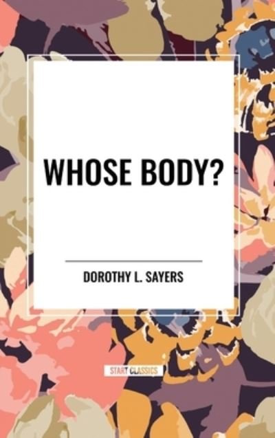 Cover for Dorothy L Sayers · Whose Body? (Hardcover Book) (2024)