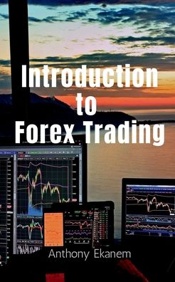Cover for Anthony Ekanem · Introduction to Forex Trading (Paperback Book) (2021)
