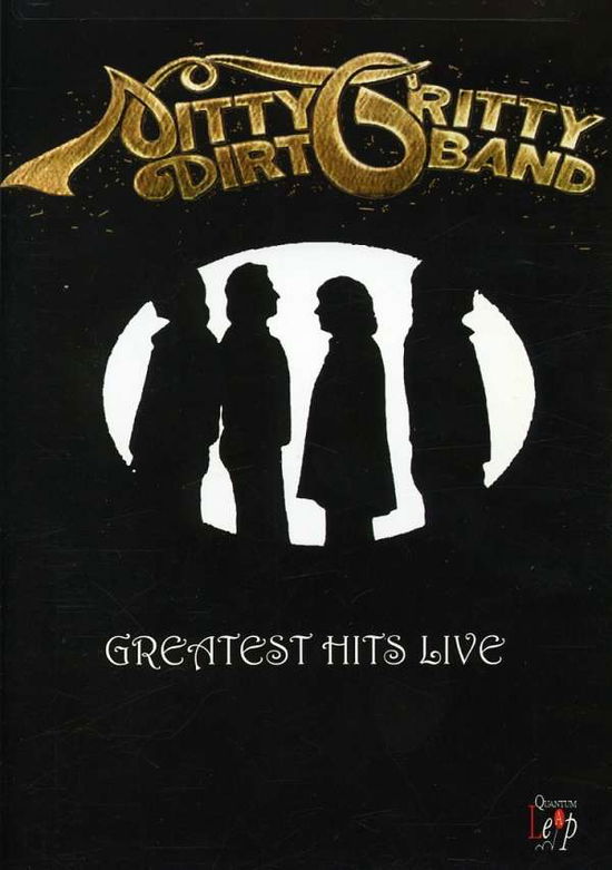 Greatest Hits Live - Nitty Gritty Dirt Band - Elokuva - HENRY HADAWAY ORGANI - 0022891669791 - tiistai 20. marraskuuta 2007