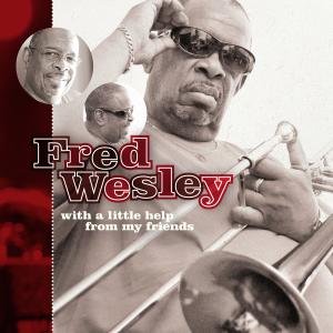 Cover for Fred Wesley · With A Little Help From My Friends (CD) (2010)