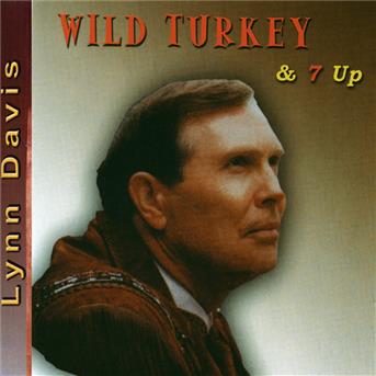 Cover for Lynn Davis · Wild Turkey &amp; 7 Up (CD) (2011)