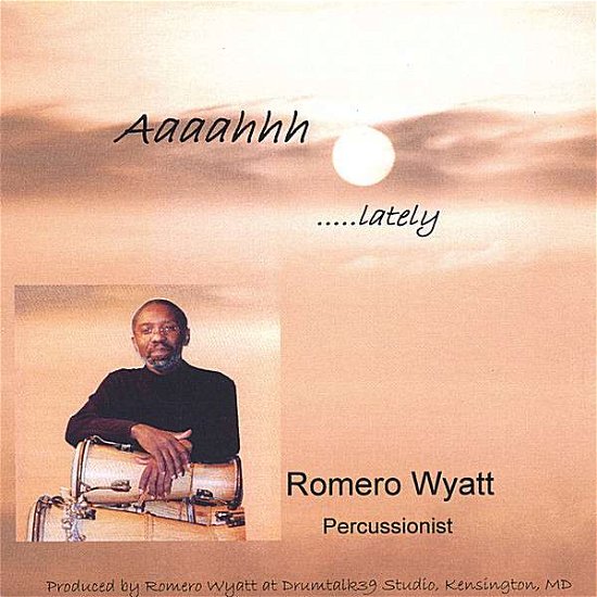 Aaaahhhlately - Romero - Muziek - Drumtalk39 Records - 0634479428791 - 6 februari 2007
