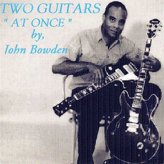 Cover for John Bowden · Two Guitars at Once (CD) (2001)