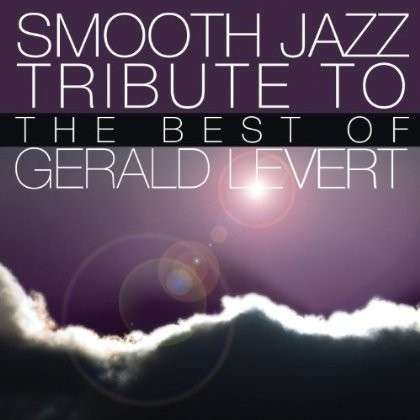 Cover for Gerald Levert · Smooth Jazz Tribute (CD) (2017)