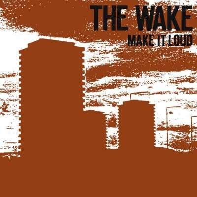 Cover for Wake · Make It Loud (CD) (2015)