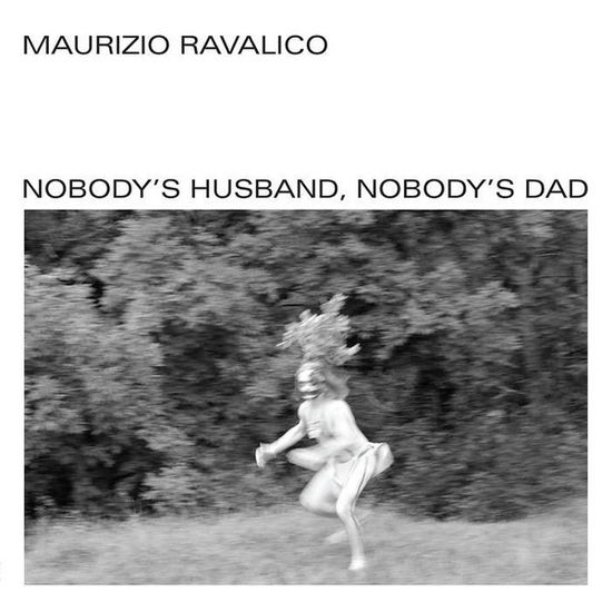 Cover for Maurizio Ravalico · Nobodys Husband. Nobodys Dad (LP) (2021)