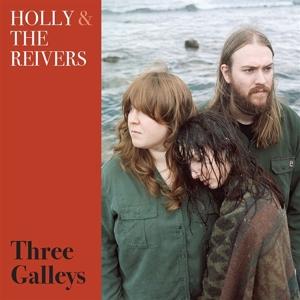 Cover for Holly And The Reivers · Three Galleys (CD) (2024)