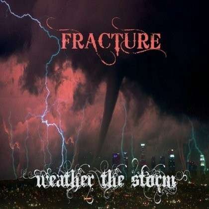 Cover for Fracture · Weather the Storm (CD) (2012)