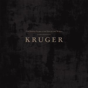 Kruger · For Death, Glory And The End Of The World (LP) [180 gram edition] (2011)