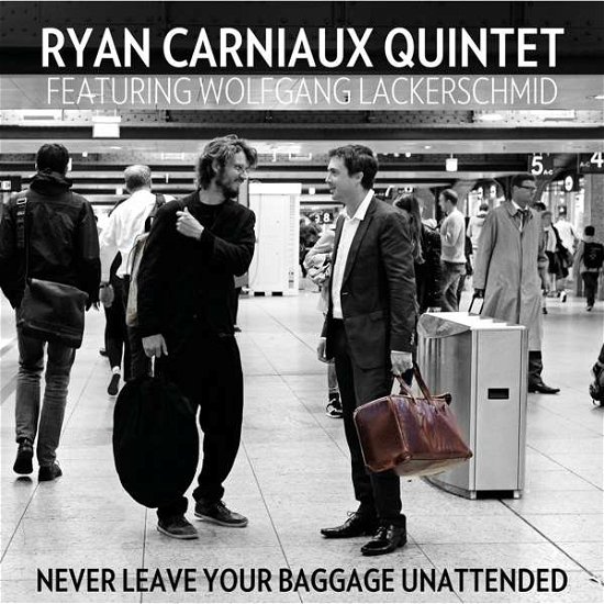 Cover for Ryan -quintet- Carniaux · Never Leave Your Baggage (CD) (2015)