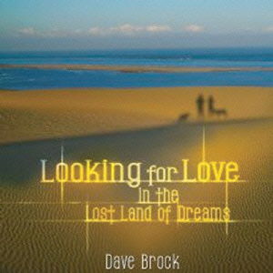 Cover for Dave Brock · Looking for Love in the Lost Land of Dreams (CD) [Japan Import edition] (2014)