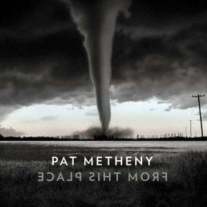 Cover for Pat Metheny · From This Place (CD) [Japan Import edition] (2020)