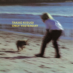 Cover for Takao Kisugi · Only Yesterday &lt;limited&gt; (CD) [Japan Import edition] (2019)