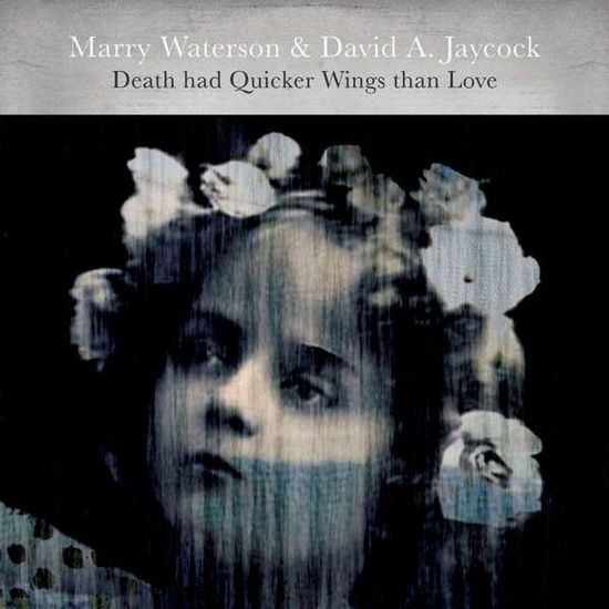 Death Had Quicker Wings Than Love - Marry Waterson / David Jaycock - Musik - ONE LITTLE INDEPENDENT RECORDS - 5016958087791 - 29. september 2017