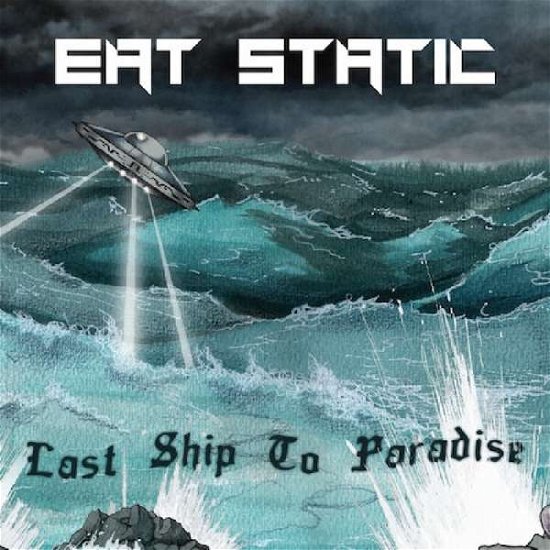 Cover for Eat Static · Last Ship To Paradise (CD) (2017)