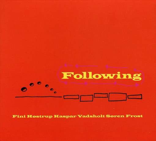 Cover for Fini Høstrup, Kaspar Vadsholt &amp; Søren Fr · Following (CD) (2008)