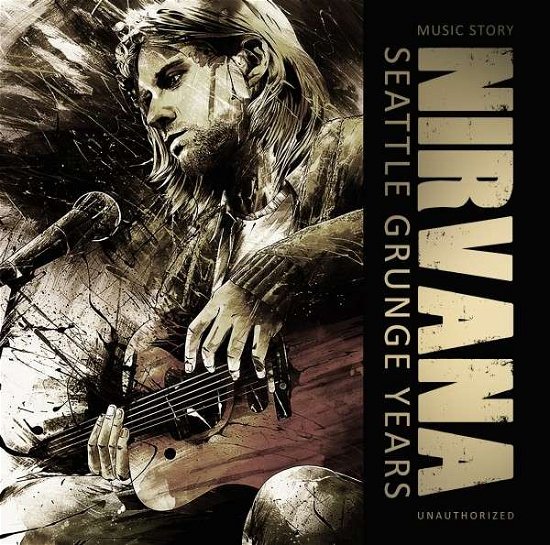 Seattle Grunge Years - Nirvana - Musiikki - SPV - 5803865664791 - torstai 21. maaliskuuta 2019