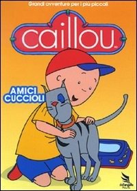Cover for Caillou · Amici Cuccioli (DVD) (2014)